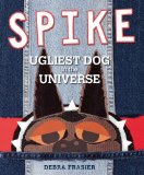 Spike Ugliest Dog in the Universe  9781442414525 Front Cover