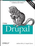 Using Drupal Choosing and Configuring Modules to Build Dynamic Websites 2nd 2012 9781449390525 Front Cover