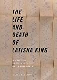 Life and Death of Latisha King A Critical Phenomenology of Transphobia  9781479892525 Front Cover