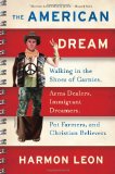 American Dream Walking in the Shoes of Carnies, Arms Dealers, Immigrant Dreamers, Pot Farmers, and Christian Believers 2008 9781568583525 Front Cover