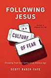 Following Jesus in a Culture of Fear Choosing Trust over Safety in an Anxious Age  9781587434525 Front Cover