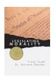 Legislating Morality Is It Wise? Is It Legal? Is It Possible?