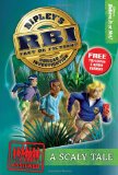 Ripley's Bureau of Investigation 1: Scaly Tale 2010 9781893951525 Front Cover