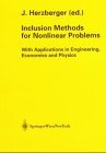 Inclusion Methods for Nonlinear Problems With Applications in Engineering, Economics and Physics 2002 9783211838525 Front Cover