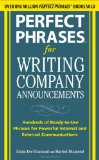 Perfect Phrases for Writing Company Announcements: Hundreds of Ready-To-Use Phrases for Powerful Internal and External Communications  9780071634526 Front Cover