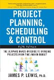 Project Planning, Scheduling, and Control: the Ultimate Hands-On Guide to Bringing Projects in on Time and on Budget , Fifth Edition The Ultimate Hands-On Guide to Bringing Projects in on Time and on Budget cover art