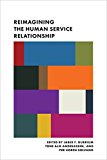 Reimagining the Human Service Relationship  9780231171526 Front Cover