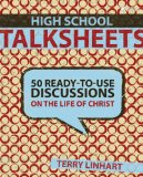 High School Talksheets 50 Ready-To-Use Discussions on the Life of Christ 2008 9780310285526 Front Cover
