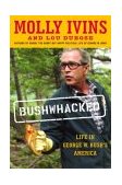 Bushwhacked Life in George W. Bush's America  9780375507526 Front Cover