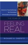 Intensive Psychotherapy for Persistent Dissociative Processes The Fear of Feeling Real  9780393707526 Front Cover