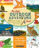 Kids' Outdoor Adventure Book 448 Great Things to Do in Nature Before You Grow Up 2013 9780762783526 Front Cover