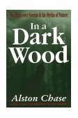 In a Dark Wood A Critical History of the Fight over Forests cover art