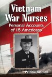 Vietnam War Nurses Personal Accounts of 18 Americans  9780786473526 Front Cover