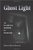Ghost Light An Introductory Handbook for Dramaturgy