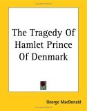 Tragedy of Hamlet Prince of Denmark 2004 9781419185526 Front Cover
