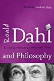 Roald Dahl and Philosophy A Little Nonsense Now and Then 2014 9781442222526 Front Cover