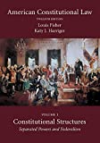 American Constitutional Law, Volume One Constitutional Structures: Separated Powers and Federalism 12th 9781531009526 Front Cover