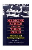 Medicine Ethics and the Third Reich Historical and Contemporary Issues cover art