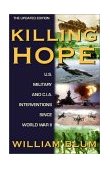 Killing Hope U. S. Military and C. I. A. Interventions since World War II--Updated Through 2003 cover art