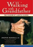 Walking with Grandfather The Wisdom of Lakota Elders  9781591793526 Front Cover