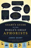 Geary's Guide to the World's Great Aphorists  9781596912526 Front Cover
