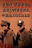 Gun Thugs, Rednecks, and Radicals A Documentary History of the West Virginia Mine Wars cover art