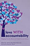 Love with Accountability Digging up the Roots of Child Sexual Abuse  9781849353526 Front Cover