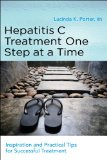 Hepatitis C Treatment One Step at a Time Daily Readings and Practical Tips for Daily Living 2013 9781936303526 Front Cover
