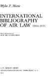International Bibliography of Air Law Mainwork (1900-1971) 1973 9789028602526 Front Cover