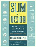 Slim by Design Mindless Eating Solutions for Everyday Life  9780062136527 Front Cover