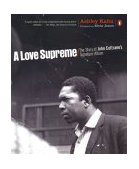Love Supreme The Story of John Coltrane's Signature Album cover art