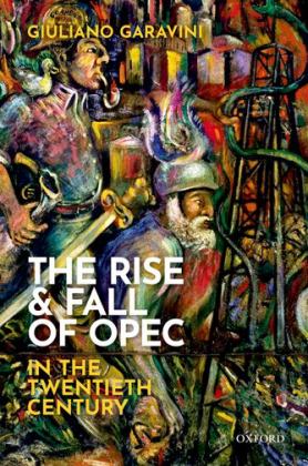The Rise and Fall of Opec in the Twentieth Century:  9780192897527 Front Cover