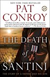 Death of Santini The Story of a Father and His Son  9780385343527 Front Cover
