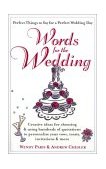 Words for the Wedding Crtng Ideas for Choosing Using 100S Quotations Personalize Your Vows Toasts Invi 2001 9780399526527 Front Cover