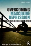 Overcoming Masculine Depression The Pain Behind the Mask 2nd 9780415637527 Front Cover