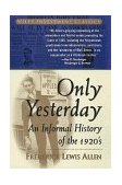 Only Yesterday An Informal History of The 1920's  9780471189527 Front Cover