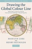 Drawing the Global Colour Line White Men&#39;s Countries and the International Challenge of Racial Equality