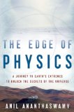 Edge of Physics A Journey to Earth's Extremes to Unlock the Secrets of the Universe 2011 9780547394527 Front Cover