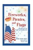 Fireworks, Picnics, and Flags The Story of the Fourth of July Symbols 2001 9780618096527 Front Cover