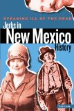 Jerks in New Mexico History 2012 9780762773527 Front Cover