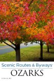 Scenic Routes and Byways Ozarks Including the Ouachita Mountains 3rd 2013 9780762786527 Front Cover