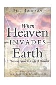 When Heaven Invades Earth 2005 9780768429527 Front Cover