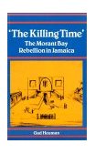 Killing Time Morant Bay Rebellion Jamaica cover art
