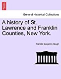 History of St Lawrence and Franklin Counties, New York 2011 9781241466527 Front Cover