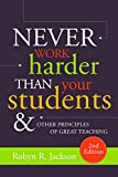 Never Work Harder Than Your Students and Other Principles of Great Teaching 2nd 9781416626527 Front Cover