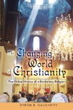 Changing World of Christianity The Global History of a Borderless Religion cover art