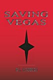 Saving Vegas 2008 9781436369527 Front Cover
