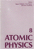 Atomic Physics 8 Proceedings of the Eighth International Conference on Atomic Physics, August 2-6, 1982, Gï¿½teborg, Sweden 2012 9781468445527 Front Cover