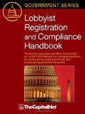 Lobbyist Registration and Compliance Handbook The Honest Leadership and Open Government Act of 2007 (Hloga) and the Lobbying Disclosure Act Guide, Ho 2009 9781587331527 Front Cover