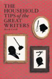 Household Tips of the Great Writers 2011 9781847082527 Front Cover